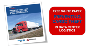 White Paper: Preventing Cargo Theft and Security Breaches in Data Center Logistics